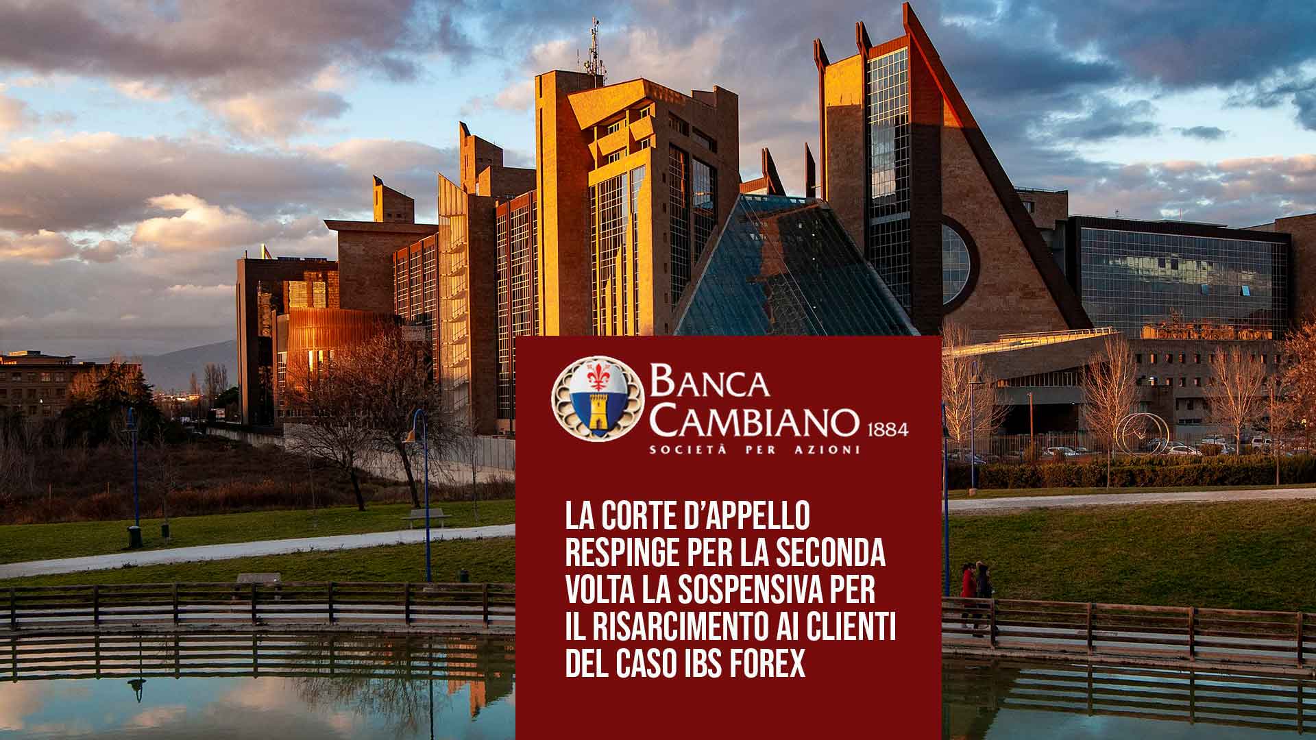 RESPINTA PER LA SECONDA VOLTA LA RICHIESTA DI SOSPENSIVA DI BANCA CAMBIANO DELLA SENTENZA DELLA CORTE DI APPELLO DI FIRENZE NEL CASO IBS FOREX