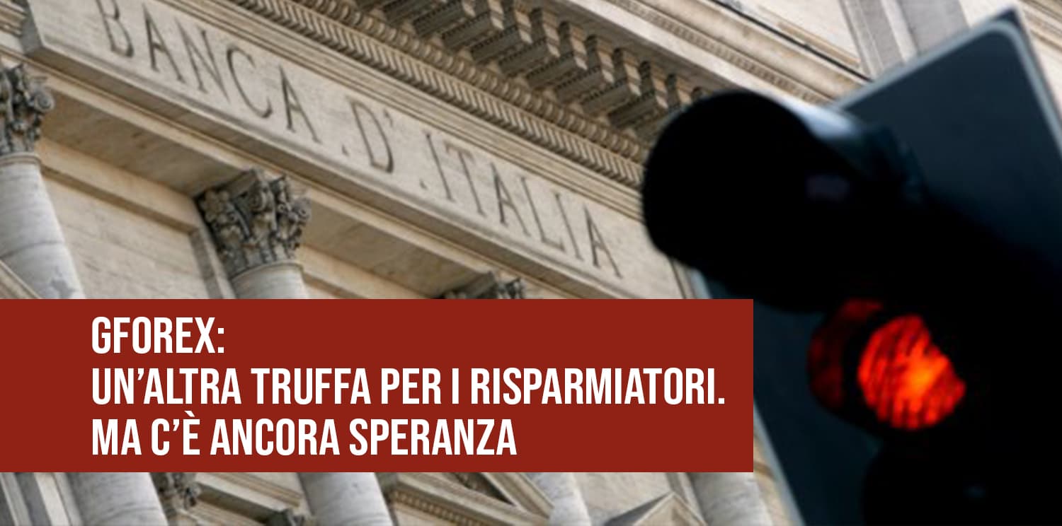 GFOREX: TRUFFA PER I RISPARMIATORI. MA C'È ANCORA SPERANZA.